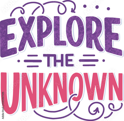 explore the unknown