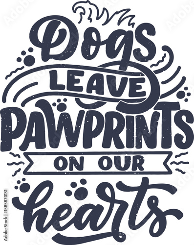 dogs leave pawprints on our heart