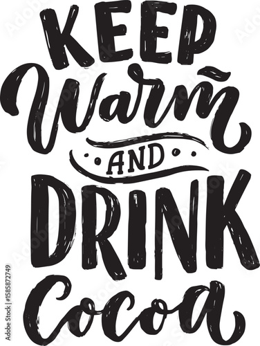 keep warm and drink cocoa