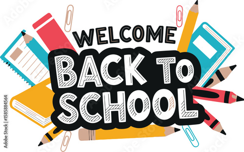 Welcome Back to School design features colorful books, pencils, erasers, and paper clips, creating a vibrant and inviting atmosphere for students returning to education.