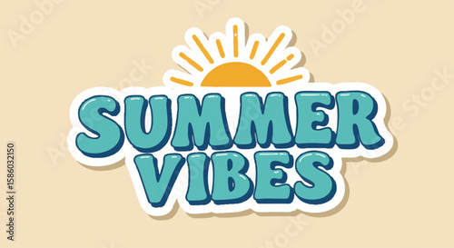 Cheerful summer vibes graphic with sun and stylized text.