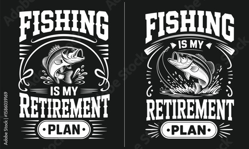 Fishing is My Retirement Plan – Humorous fishing quote design with fish illustration, perfect for anglers, retirees, and fishing enthusiasts who dream of spending their retirement on the water.