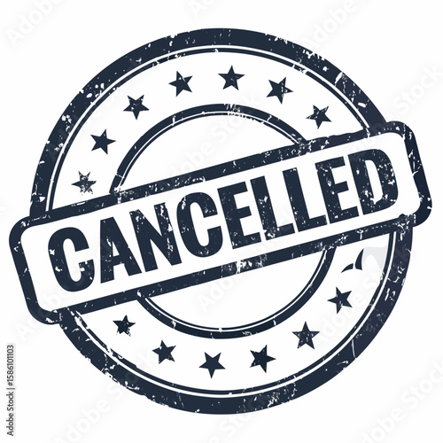 Cancelled Stamp: Grunge Texture, Circular Design, Event Cancellation
