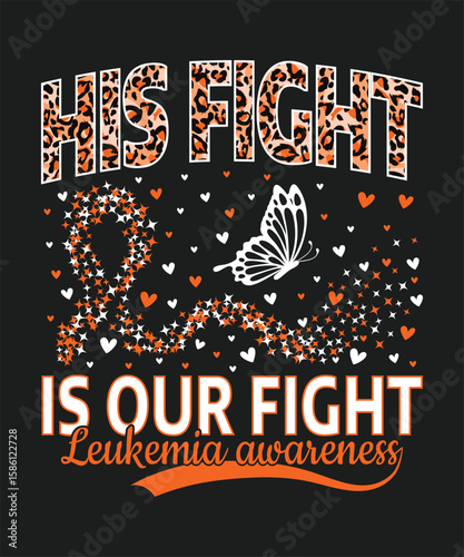 his fight is our fight leukemia awareness ribbon with hearts and butterfly design. graphic design.