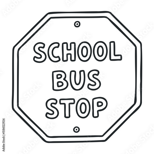 Black and white school bus stop sign drawing in octagonal shape with bold text. Hand draw vector illustration