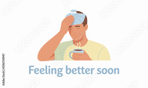 Man with ice pack on forehead holds a steaming cup, feeling better soon.