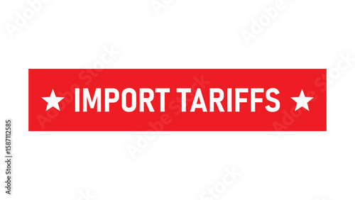 import tariffs text with stars on red background. US Trade War Theme