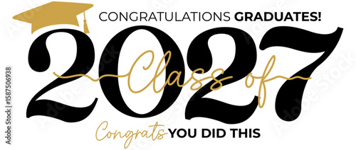 Class of 2027 Graduation Typography Design with Golden Cap and Bold Black Numbers — Congratulations You Did This Banner Template