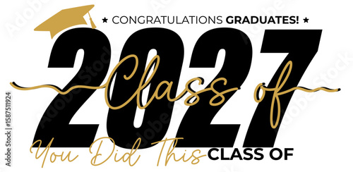 Class of 2027 Graduation Graphic with Black Typography and Gold Graduation Cap — You Did This Senior Class Celebration Banner Design