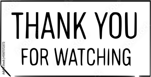 A simple, black and white thank you note for watching a presentation or video.