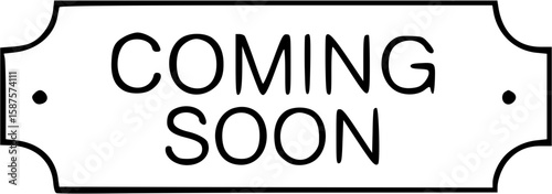 A simple rectangular sign announces "Coming Soon" in a classic serif typeface.