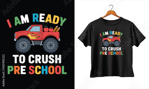 I Am Ready To Crush Preschool Vector T-shirt Design Print– Cute Monster Truck Back to School Graphic, Kids First Day, Preschooler Gift, Fun Classroom Apparel, Print-on-Demand