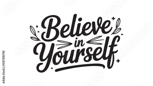 "Believe in Yourself - Motivational Typography for Self-Confidence"

