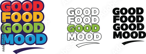 Colorful good food, good mood vector typography design with variations on a white background.