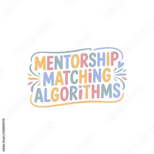 Mentorship Matching Algorithms Design