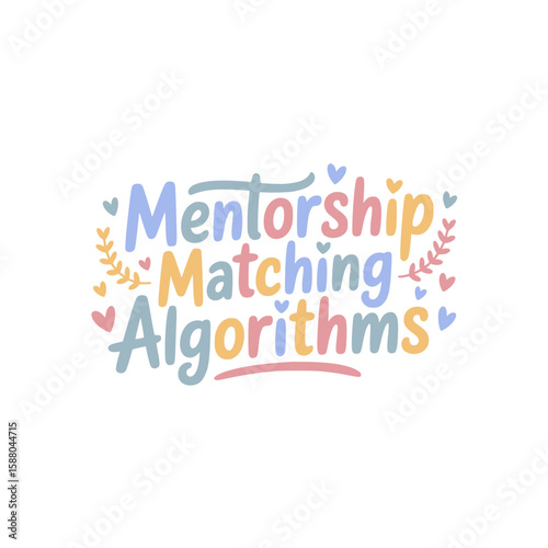 Mentorship Matching Algorithms Design
