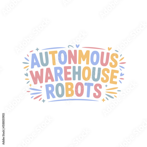 Autonomous Warehouse Robots Text Graphic