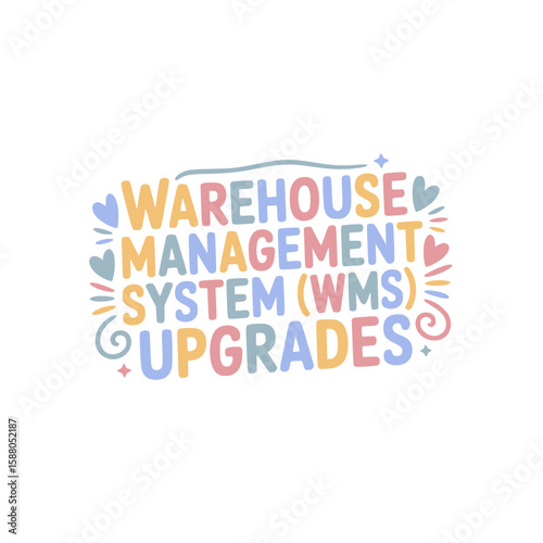Warehouse Management System (WMS) Upgrades