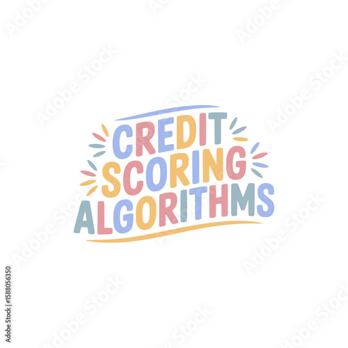 Credit Scoring Algorithms Explained