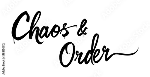 Handwritten "Chaos & Order" with black ink drips