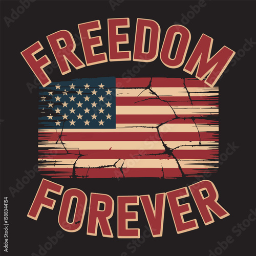 Freedom Forever Design, A Bold Distressed American Flag vector Illustration.