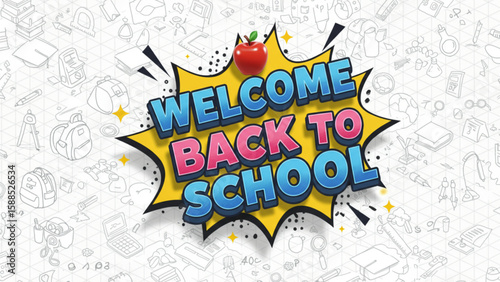 Dynamic Welcome Back to School pop art text with red apple on educational line art background, perfect for school websites, social media, flyers, ba