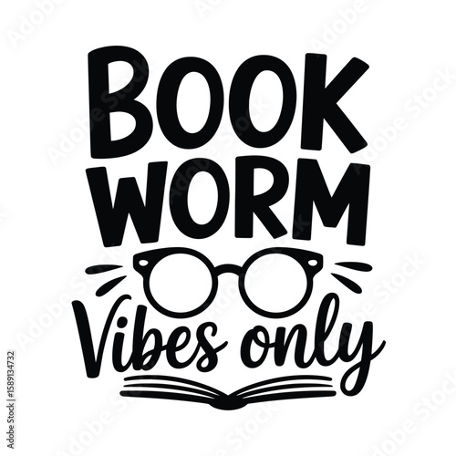 Book Worm Vibes Only Graphic Design