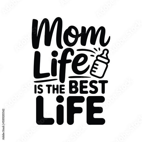 Mom Life is the Best Life Typography Design