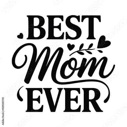 Best Mom Ever Typography Design
