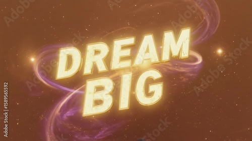 Bright text saying 'DREAM BIG' against a cosmic background with swirling colors and stars. The scene conveys inspiration and motivation.