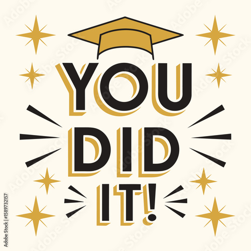 Graduation Congratulations You Did It Graphic Design