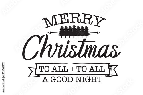 Merry Christmas to All and to All a Good Night, Christmas Sign SVG Typography Design