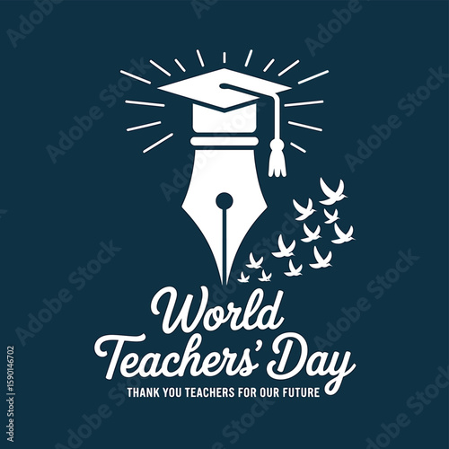 A stylized graphic celebrates World Teachers' Day, featuring a graduation cap atop a pen nib, symbolizing education and knowledge, with birds taking flight, representing growth and learning.