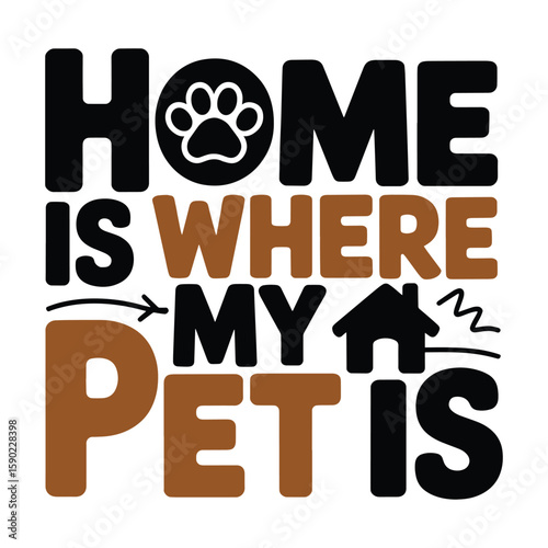 Home Is Where My Pet Is Paw House T Shirt Design Illustration