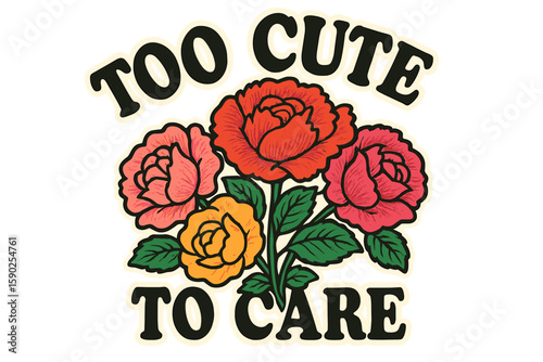 Vibrant floral design with various roses and playful text emphasizing a charming sentiment ideal for decorating items
