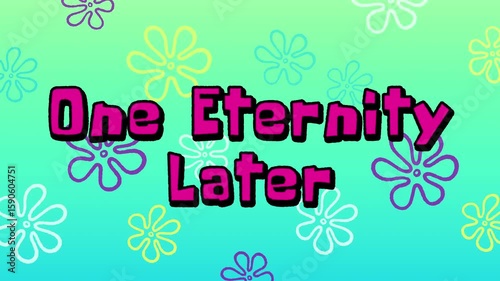 Cartoon banner with the words One Eternity Later. Retro Time Card 4k animation.