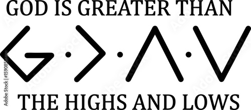 God is Greater Than High And Lows Vector