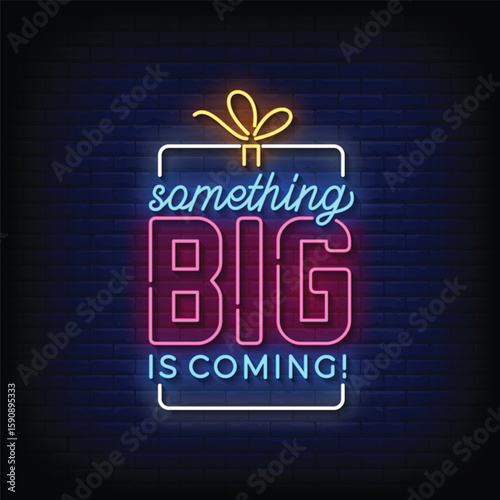 something big is coming neon sign with brick wall background vector