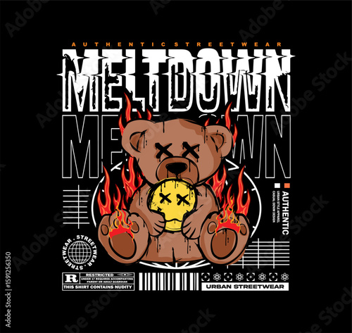 Meltdown slogan with a burning bear doll urban style graphic illustration perfect for streetwear, apparel, t-shirt designs, hoodies, and more