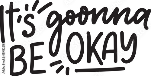 it's gonna be okay