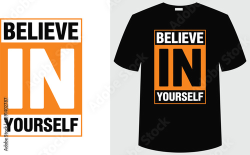 T shirt design a black tshirt with a believe in yourself message