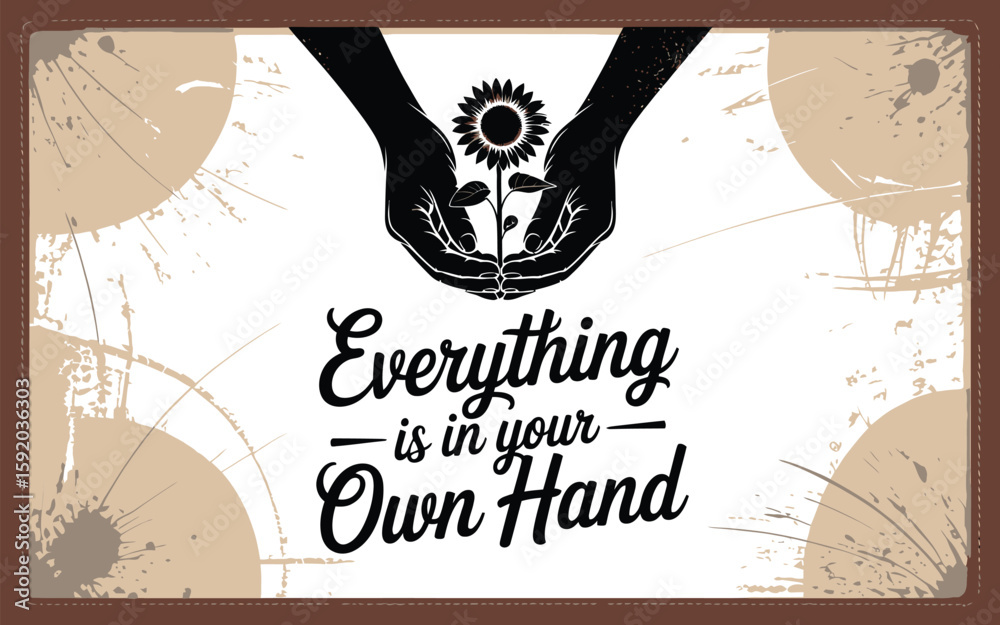 Obraz premium Hands holding sunflower with quote everything is in your own hand in brown frame design
