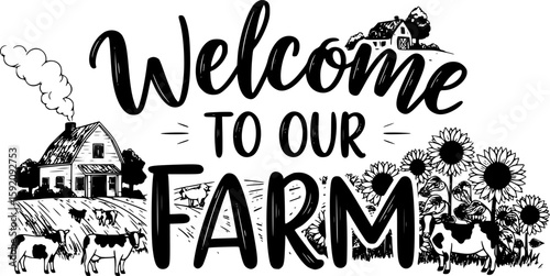 Welcome to our farm - Farm Life T-Shirt Design, Modern calligraphy, Cut Files for Cricut Svg, Typography Vector for poster, banner,flyer and mug.