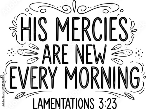 His Mercies Are New Every Morning Lamentations 3:23 - Faith T-shirt Design, Hand drawn lettering phrase, Handmade calligraphy vector illustration, svg for Cutting Machine, Silhouette Cameo, 
