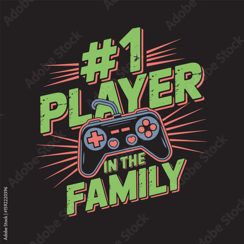 "#1 Player in the Family" with a video game controller design, showcasing the family gamer. Vector illustration t-shirt design
