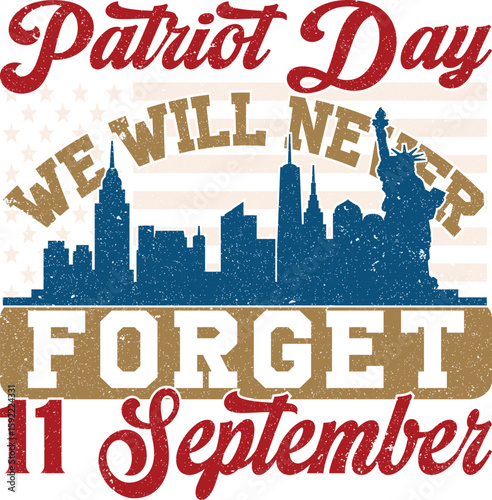 Patriot day we will never forget 11 September