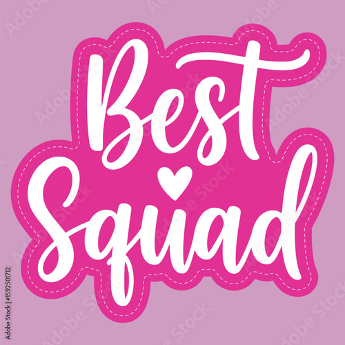 Cute Best Squad Quote Sticker Girly Pink Typography Design Trendy Friendship Celebration Lettering Vector Illustration