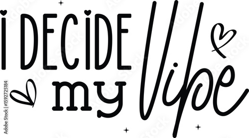 i decide my vibe