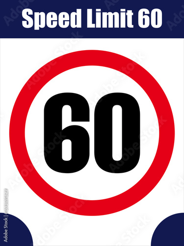 Speed Limit 60 Traffic Sign with Red Circle. A bold and clear 60 speed limit sign used to regulate traffic speeds on city roads or highways.