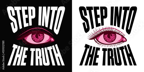 Step Into The Truth: A visual statement on unveiling the truth. a call to open your eyes. the duality of perception.